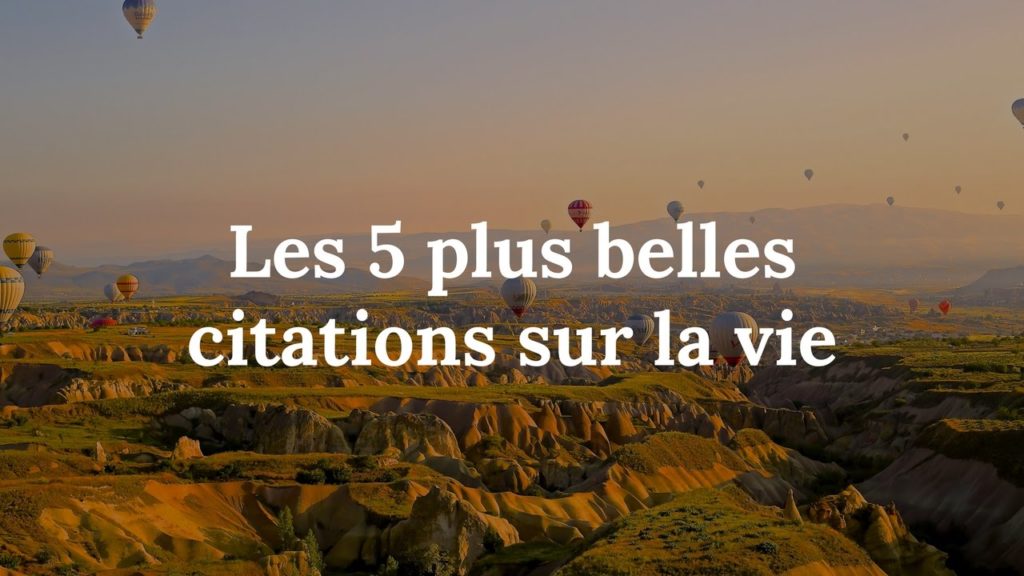 Quelle Est La Plus Belle Phrase Du Monde Les 5 plus belles citations sur la vie - Gabriel Tellier