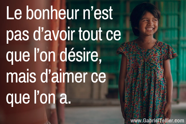 La Signification Du Bonheur C Est D Aimer Ce Que L On A